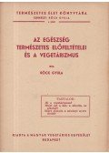 Röck Gyula - Az egészség természetes előfeltételei és a vegetarianizmus