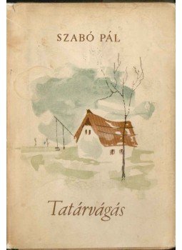 Szabó Pál - Tatárvágás (dedikált) Szabó Pál - Tatárvágás (dedikált), Budapest 1957 antikvár könyv