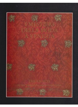  - I Mestieri della Moda a Venezia dal XIII al XVIII Secolo / The Crafts of the Venetian Fashion Industry from the thirteenth to the eighteenth century, Venezia 1988 antikvár könyv