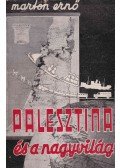Marton Ernő - Palesztina és a nagyvilág