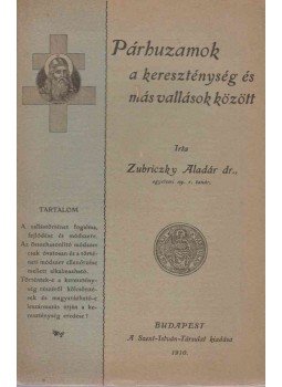 Zubriczky Aladár - Párhuzamok a kereszténység és más vallások között, Budapest 1910 antikvár könyv