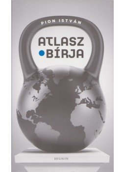 Pion István - Atlasz bírja (dedikált) Pion István - Atlasz bírja (dedikált), 2013 antikvár könyv