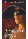 Szendrődy Szonja,Kiss Zoltán - A vadászó préda