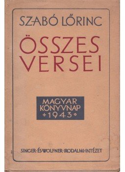 Szabó Lőrinc - Szabó Lőrinc összes versei 1922-1943, Budapest 1943 antikvár könyv