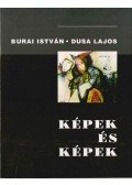 Burai István,Dusa Lajos - Képek és képek (dedikált)