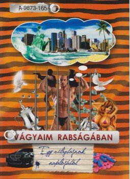Nagy Ferenc Gábor - Vágyaim rabságában Nagy Ferenc Gábor - Vágyaim rabságában, 2012 antikvár könyv