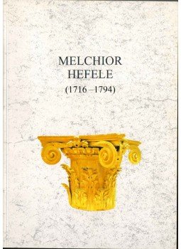  - Melchior Hefele (1716-1794) építész emlékkiállítása,  1994 antikvár könyv