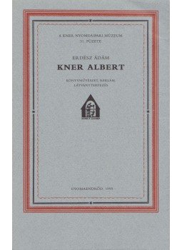 Erdész Ádám - Kner Albert, Gyomaendrőd 1999 antikvár könyv