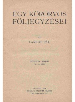 Farkas Pál - Egy körorvos följegyzései, Budapest 1918 antikvár könyv