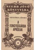 Szilárd János - A Rongyosgárda apródjai