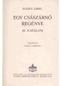 Eugen Zabel - Egy császárnő regénye (II. Katalin)