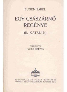 Eugen Zabel - Egy császárnő regénye (II. Katalin), Budapest 1913 antikvár könyv