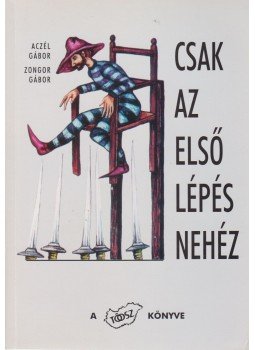 Aczél Gábor, Zongor Gábor - Csak az első lépés nehéz,  2000 antikvár könyv