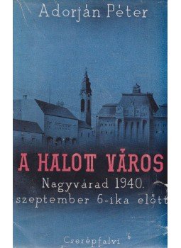 Adorján Péter - A halott város Adorján Péter - A halott város, Budapest 1941 antikvár könyv