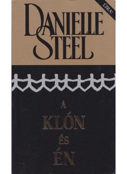 Danielle Steel - A klón és én Danielle Steel - A klón és én, Budapest 2004 antikvár könyv