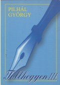 Pilhál György - Tollhegyen III.