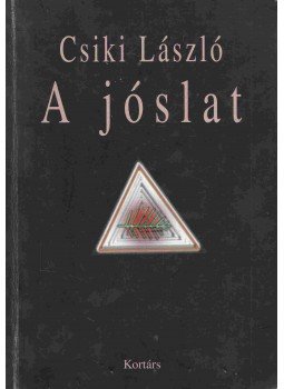 Csiki László - A jóslat Csiki László - A jóslat, Budapest 2005 antikvár könyv