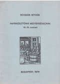 Bogdán István - Papírkészítőink mesterségszavai