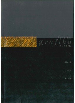 Gelencsér Rothman Éva - Feketén-fehéren - Grafikai kiállítás Gelencsér Rothman Éva - Feketén-fehéren - Grafikai kiállítás, Budapest 2001 antikvár könyv