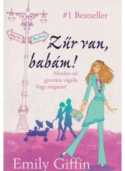 Emily Giffin - Zűr van, babám!, Budapest 2007 antikvár könyv