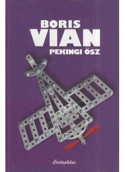 Boris Vian - Pekingi ősz Boris Vian - Pekingi ősz, Budapest 2009 antikvár könyv