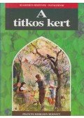 Frances Hodgson Burnett - A titkos kert