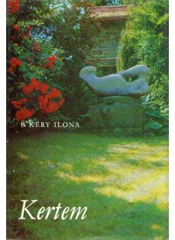 B. Kéry Ilona - Kertem (dedikált) B. Kéry Ilona - Kertem (dedikált), Budapest 1973 antikvár könyv