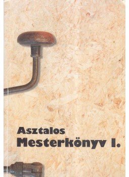  - Asztalos mesterkönyv I.,  1997 antikvár könyv
