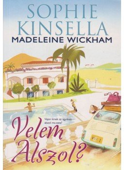 Sophie Kinsella - Velem alszol? Sophie Kinsella - Velem alszol?, Budapest 2011 antikvár könyv