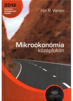 Hal R. Varian - Mikroökonómia középfokon Hal R. Varian - Mikroökonómia középfokon, Budapest 2012 antikvár könyv