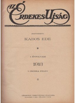 Kabos Ede - Az Érdekes Újság 1913. Kabos Ede - Az Érdekes Újság 1913., Budapest 1913 antikvár könyv