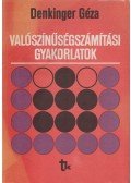 Denkinger Géza - Valószínűségszámítási gyakorlatok
