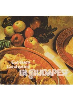 Péter Murányi, János Nádasdi - Gut essen / Good eating in Budapest Péter Murányi, János Nádasdi - Gut essen / Good eating in Budapest, 0 antikvár könyv