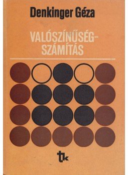 Denkinger Géza - Valószínűségszámítási gyakorlatok Denkinger Géza - Valószínűségszámítási gyakorlatok, Budapest 1989 antikvár könyv