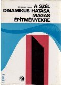 Dr. Kollár Lajos - A szél dinamikus hatása magas építményekre