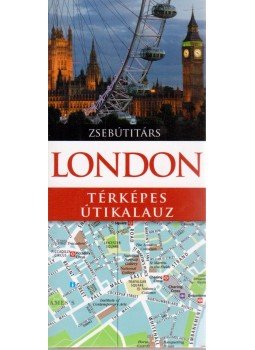Derek Hall, Sue Juby - London - Térképes útikalauz Derek Hall, Sue Juby - London - Térképes útikalauz, Budapest 2012 antikvár könyv