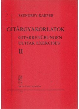 Szendrey-Karper László - Gitárgyakorlatok II. Szendrey-Karper László - Gitárgyakorlatok II., Budapest 1981 antikvár könyv