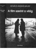 Kovács András Bálint - A film szerint a világ