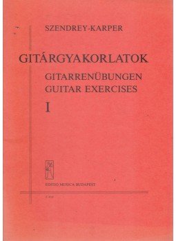Szendrey-Karper László - Gitárgyakorlatok I. Szendrey-Karper László - Gitárgyakorlatok I., Budapest 1980 antikvár könyv