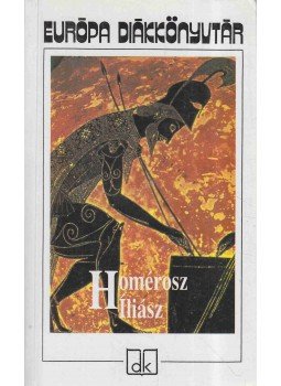 Homérosz - Íliász Homérosz - Íliász, Budapest 2006 antikvár könyv