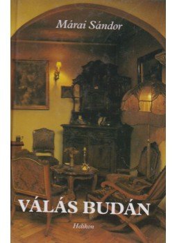 Márai Sándor - Válás Budán Márai Sándor - Válás Budán, Budapest 2003 antikvár könyv