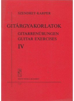 Szendrey-Karper László - Gitárgyakorlatok IV. Szendrey-Karper László - Gitárgyakorlatok IV., Budapest 1982 antikvár könyv
