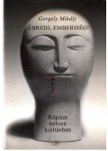Gergely Mihály - Ébredj, emberiség!