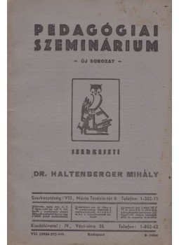 Dr. Haltenberger Mihály - Pedagógiai Szeminárium 1937. május Dr. Haltenberger Mihály - Pedagógiai Szeminárium 1937. május, Budapest 1937 antikvár könyv