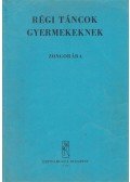 Hernádi Lajos,Komjáthy Aladárné,Hajdu Anna,Fantóné Kassai Mária - Régi táncok gyermekeknek zongorára