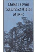 Baka István - Szekszárdi mise