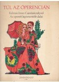 Gábor Andor,Kálmán Imre - Túl az óperencián - Kálmán Imre: Csárdáskirálynő