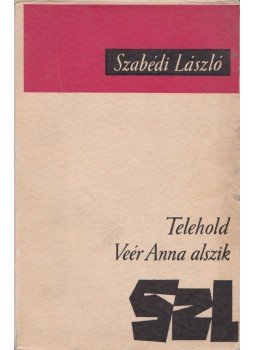 Szabédi László - Telehold / Veér Anna alszik Szabédi László - Telehold / Veér Anna alszik, Bukarest 1967 antikvár könyv