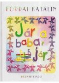 Forrai Katalin - Jár a baba, jár