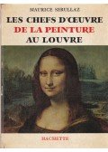 Maurice Serullaz - Les chefs-d'oeuvre de la peinture au Louvre